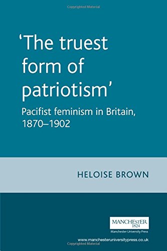 The Truest Form of Patriotism: Pacifist Feminism in Britain